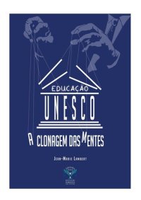 cover of the book Educação UNESCO – A Clonagem das Mentes