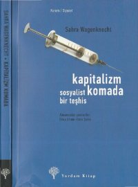 cover of the book Kapitalizm Komada:Sosyalist Bir Teşhis