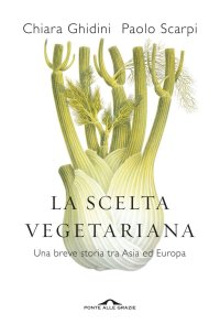 cover of the book La scelta vegetariana. Una breve storia tra Asia ed Europa