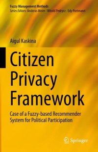 cover of the book Citizen Privacy Framework: Case of a Fuzzy-based Recommender System for Political Participation