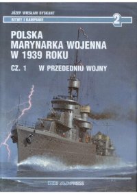 cover of the book Polska Marynarka Wojenna w 1939 roku. Cz. 1: W przededniu wojny