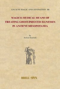 cover of the book Magico-Medical Means of Treating Ghost-Induced Illness in Ancient Mesopotamia