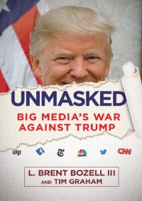 cover of the book Unmasked; Big Media's War Against Trump