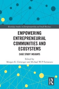 cover of the book Empowering Entrepreneurial Communities and Ecosystems: Case Study Insights