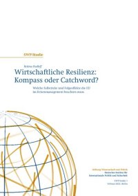 cover of the book Wirtschaftliche Resilienz: Kompass oder Catchword? Welche Fallstricke und Folgeeffekte die EU im Krisenmanagement beachten muss