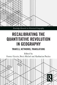 cover of the book Recalibrating the Quantitative Revolution in Geography: Travels, Networks, Translations