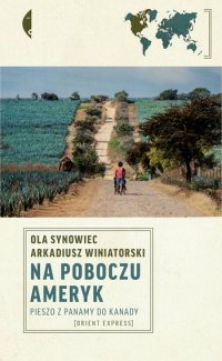 cover of the book Na poboczu Ameryk. Pieszo z Panamy do Kanady