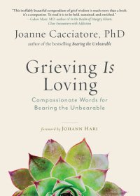 cover of the book Grieving Is Loving: Compassionate Words for Bearing the Unbearable