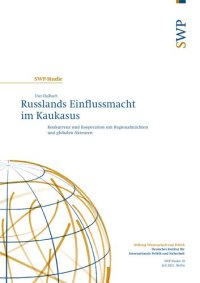 cover of the book Russlands Einflussmacht im Kaukasus : Konkurrenz und Kooperation mit Regionalmächten und globalen Akteuren