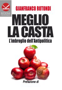 cover of the book Meglio la casta. L'imbroglio dell'antipolitica