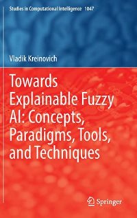 cover of the book Towards Explainable Fuzzy AI: Concepts, Paradigms, Tools, and Techniques