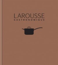 cover of the book Larousse Gastronomique