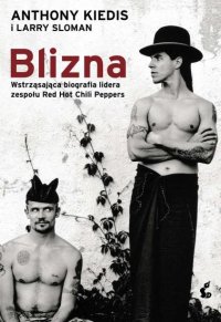 cover of the book Blizna. Wstrząsająca biografia lidera zespołu Red Hot Chili Peppers