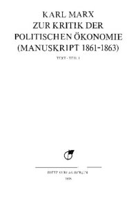 cover of the book MEGA² II.03.1 - Karl Marx - Zur Kritik der politischen Ökonomie (Manuskript 1861–1863). Teil 1