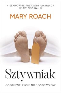 cover of the book Sztywniak. Osobliwe życie nieboszczyków