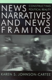 cover of the book News Narratives and News Framing: Constructing Political Reality