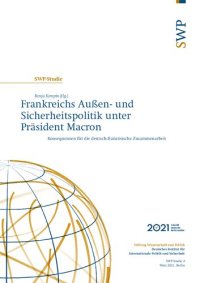 cover of the book Frankreichs Außen- und Sicherheitspolitik unter Präsident Macron : Konsequenzen für die deutsch-französische Zusammenarbeit