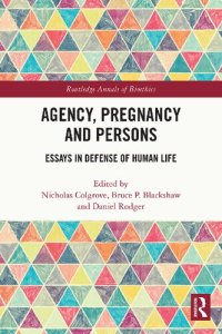 cover of the book Agency, Pregnancy and Persons Essays in Defense of Human Life