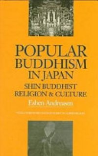 cover of the book Popular Buddhism in Japan: Shin Buddhist Religion and Culture