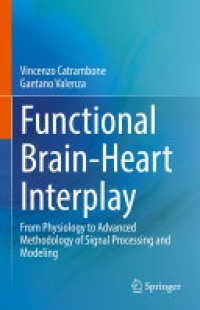 cover of the book Functional Brain-Heart Interplay: From Physiology to Advanced Methodology of Signal Processing and Modeling