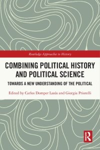 cover of the book Combining Political History and Political Science: Towards a New Understanding of the Political