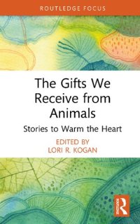 cover of the book The Gifts We Receive from Animals: Stories to Warm the Heart