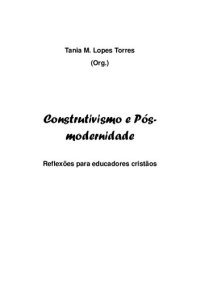 cover of the book Construtivismo e Pósmodernidade: Reflexões para educadores cristãos