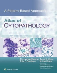 cover of the book Atlas of Cytopathology: A Pattern Based Approach Christopher J VandenBussche, Erika F. Rodriguez, Derek B. Allison, M. Lisa Zhang