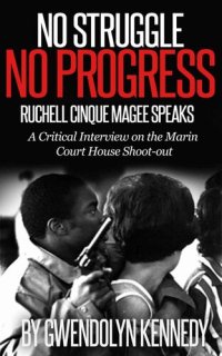 cover of the book No Struggle No Progress: Ruchell Cinque Magee Speaks. A critical interview on the Marin Court House shoot-out