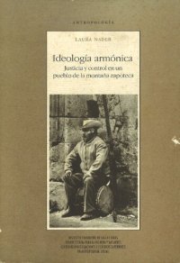 cover of the book Ideología armónica : justicia y control en un pueblo de la montaña zapoteca