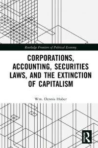 cover of the book Corporations, Accounting, Securities Laws, and the Extinction of Capitalism