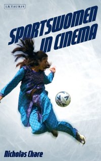 cover of the book Sportswomen in Cinema: Film and the Frailty Myth