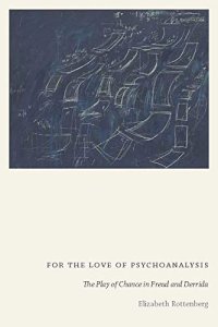 cover of the book For the Love of Psychoanalysis: The Play of Chance in Freud and Derrida