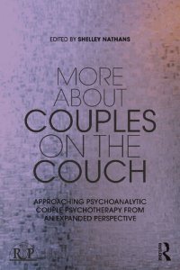 cover of the book More About Couples on the Couch: Approaching Psychoanalytic Couple Psychotherapy from an Expanded Perspective