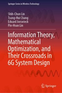 cover of the book Information Theory, Mathematical Optimization, and Their Crossroads in 6G System Design