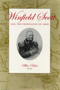 cover of the book Winfield Scott and the Profession of Arms