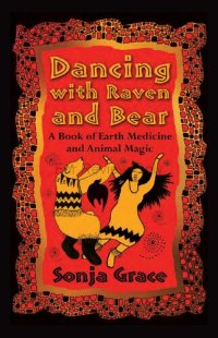 cover of the book Dancing with Raven and Bear: A Book of Earth Medicine and Animal Magic