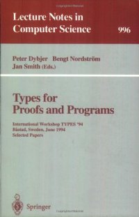 cover of the book Types for Proofs and Programs: International Workshop TYPES '94 Båstad, Sweden, June 6–10, 1994 Selected Papers