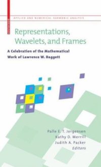 cover of the book Representations, Wavelets, and Frames: A Celebration of the Mathematical Work of Lawrence W. Baggett