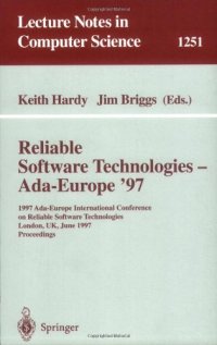 cover of the book Reliable Software Technologies — Ada-Europe '97: 1997 Ada-Europe International Conference on Reliable Software Technologies London, UK, June 2–6, 1997 Proceedings