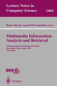 cover of the book Multimedia Information Analysis and Retrieval: IAPR International Workshop, MINAR' 98 Hong Kong, China, August 13–14, 1998 Proceedings