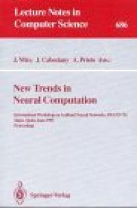 cover of the book New Trends in Neural Computation: International Workshop on Artificial Neural Networks, IWANN '93 Sitges, Spain, June 9–11, 1993 Proceedings