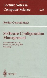 cover of the book Software Configuration Management: ICSE'97 SCM-7 Workshop Boston, MA, USA, May 18–19, 1997 Proceedings