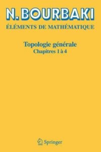 cover of the book Éléments de Mathématique: Topologie générale 1-4: Chapitres 1-4