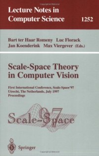 cover of the book Scale-Space Theory in Computer Vision: First International Conference, Scale-Space'97 Utrecht, The Netherlands, July 2–4, 1997 Proceedings