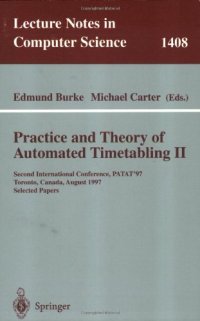 cover of the book Practice and Theory of Automated Timetabling II: Second International Conference, PATAT’97 Toronto, Canada, August 20–22, 1997 Selected Papers