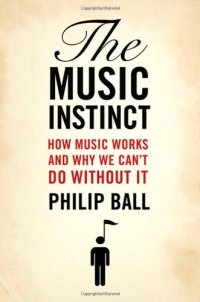 cover of the book The Music Instinct: How Music Works and Why We Can't Do Without It