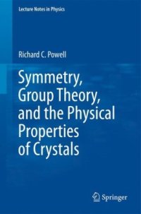 cover of the book Symmetry, Group Theory, and the Physical Properties of Crystals 