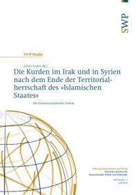 cover of the book Die Kurden im Irak und in Syrien nach dem Ende der Territorial-herrschaft des »Islamischen Staates« : Die Grenzen kurdischer Politik