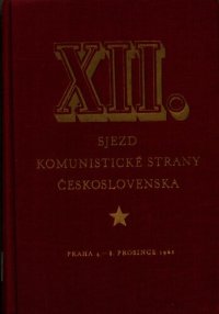 cover of the book XII. sjezd Komunistické strany Československa. Praha 4.—8. prosince 1962